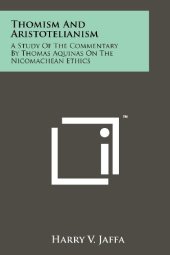 book Thomism And Aristotelianism: A Study Of The Commentary By Thomas Aquinas On The Nicomachean Ethics