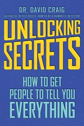 book Unlocking Secrets: How to Get People to Tell You Everything