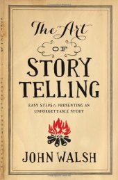 book The Art of Storytelling: Easy Steps to Presenting an Unforgettable Story