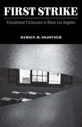 book First Strike: Educational Enclosures in Black Los Angeles