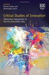 book Critical Studies of Innovation: Alternative Approaches to the Pro-innovation Bias