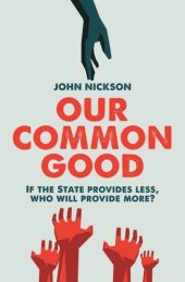 book Our Common Good: If the State Provides Less Who Will Provide More?