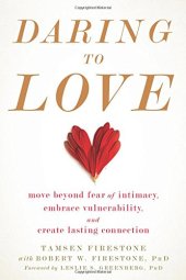 book Daring to Love: Move Beyond Fear of Intimacy, Embrace Vulnerability, and Create Lasting Connection