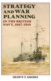 book Strategy and War Planning in the British Navy, 1887-1918