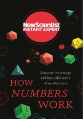 book How Numbers Work: Discover the Strange and Beautiful World of Mathematics