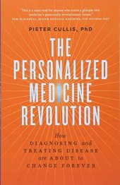 book The Personalized Medicine Revolution: How Diagnosing and Treating Disease Are About to Change Forever