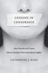 book Lessons in Censorship: How Schools and Courts Subvert Students’ First Amendment Rights