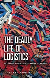 book The Deadly Life of Logistics: Mapping Violence in Global Trade