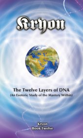 book The Twelve Layers of DNA (An Esoteric Study of the Mastery Within)