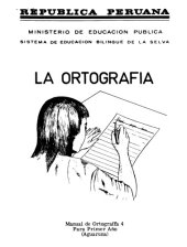 book La Ortografía. Manual de Ortografía 4 Para Primer Año (Aguaruna)