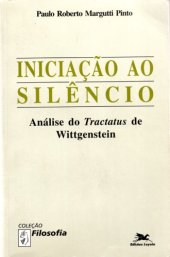 book Iniciação ao Silêncio. Análise do Tractatus de Wittgenstein