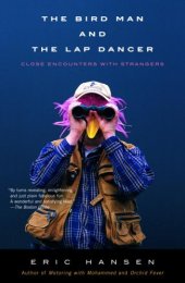 book The Bird Man and the Lap Dancer: Close Encounters with Strangers