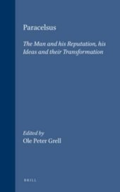 book Paracelsus: The Man and His Reputation : His Ideas and Their Transformation