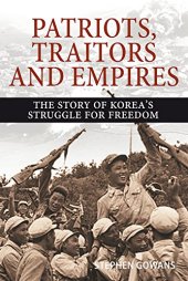 book Patriots, Traitors and Empires: The Story of Korea’s Struggle for Freedom