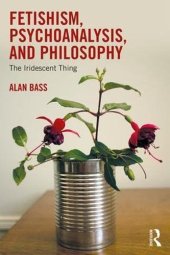 book Fetishism, Psychoanalysis, and Philosophy: The Iridescent Thing