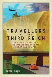 book Travellers in the Third Reich: The Rise of Fascism Through the Eyes of Everyday People