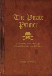 book The pirate primer: mastering the language of swashbucklers and rogues