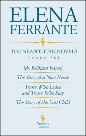 book The Neapolitan Novels (My Brilliant Friend, The Story of a New Name, Those Who Leave and Those Who Stay, The Story of the Lost Child)