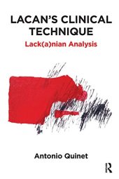 book Lacan’s Clinical Technique: Lack (a)nian Analysis