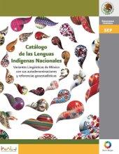 book Catálogo de las Lenguas Indígenas Nacionales. Variantes Lingüísticas de México con sus autodenominaciones y referencias geoestadísticas