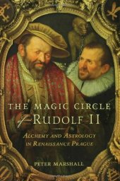 book The Magic Circle of Rudolf II: Alchemy and Astrology in Renaissance Prague