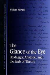 book The Glance of the Eye: Heidegger, Aristotle, and the Ends of Theory