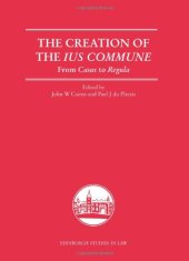 book The Creation of the Ius Commune: From Casus to Regula