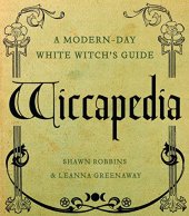 book Wiccapedia: A Modern-Day White Witch’s Guide