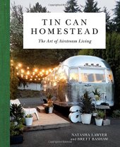 book Tin Can Homestead: The Art of Airstream Living