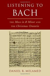 book Listening to Bach: The Mass in B Minor and the Christmas Oratorio