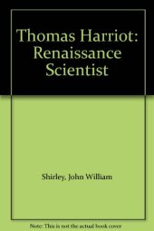 book Thomas Harriot: Renaissance Scientist