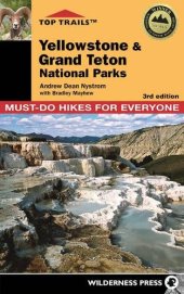 book Top Trails: Yellowstone and Grand Teton National Parks: 46 Must-Do Hikes for Everyone