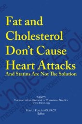 book Fat and Cholesterol Don’t Cause Heart Attacks and Statins are Not The Solution