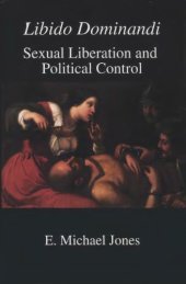 book Libido Dominandi: Sexual Liberation and Political Control