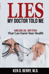 book Lies My Doctor Told Me: Medical Myths That Can Harm Your Health