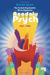 book The Turkish Psychedelic Explosion: Anadolu Psych 1965-1980