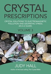 book Crystal Solutions to Electromagnetic Pollution and Geopathic Stress An A-Z Guide