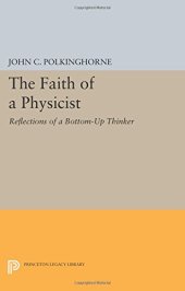 book The Faith of a Physicist: Reflections of a Bottom-Up Thinker