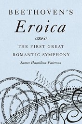 book Beethoven’s Eroica: The First Great Romantic Symphony