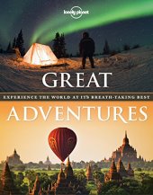 book Great Adventures: Experience the World at its Breathtaking Best