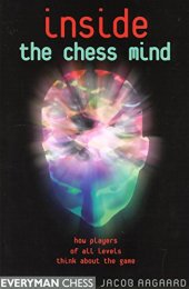 book Inside the Chess Mind: How Players of All Levels Think About the Game