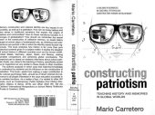 book Constructing patriotism: Teaching history and memories in global worlds