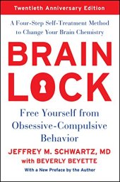 book Brain Lock, Twentieth Anniversary Edition: Free Yourself from Obsessive-Compulsive Behavior