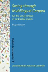 book Seeing through Multilingual Corpora: On the use of corpora in contrastive studies