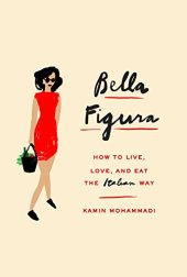 book Bella Figura: How to Live, Love, and Eat the Italian Way