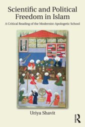 book Scientific and Political Freedom in Islam: A Critical Reading of the Modernist-Apologetic School