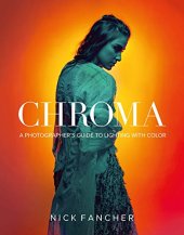 book Chroma: A Photographer’s Guide to Lighting with Color