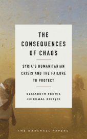 book The Consequences of Chaos: Syria’s Humanitarian Crisis and the Failure to Protect