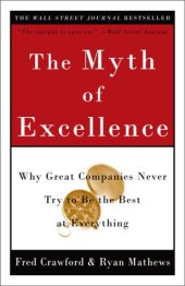 book The Myth of Excellence: Why Great Companies Never Try to Be the Best at Everything