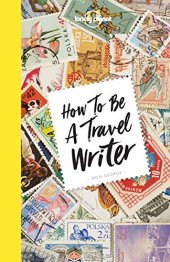 book How to be a Travel Writer